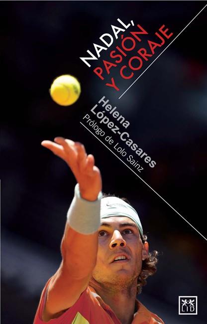 NADAL PASION Y CORAJE | 9788483561607 | LOPEZ CASARES HELENA