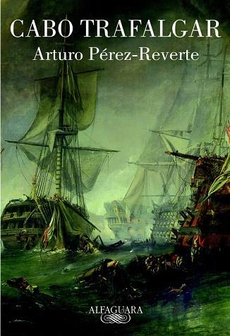 CABO TRAFALGAR | 9788420467177 | PEREZ-REVERTE, ARTURO | Llibreria L'Illa - Llibreria Online de Mollet - Comprar llibres online