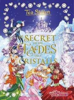 SECRET DE LES FADES DELS CRISTALLS | 9788491376668 | STILTON, TEA | Llibreria L'Illa - Llibreria Online de Mollet - Comprar llibres online