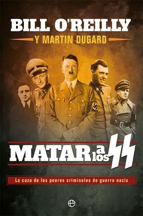 MATAR A LOS SS | 9788491647430 | O'REILLY, BILL/DUGARD, MARTIN | Llibreria L'Illa - Llibreria Online de Mollet - Comprar llibres online