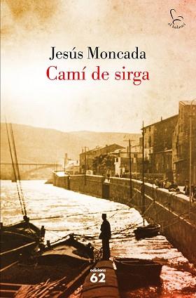 CAMÍ DE SIRGA | 9788429775631 | MONCADA, JESUS