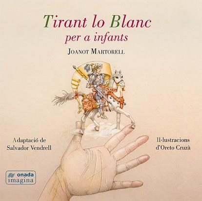 TIRANT LO BLANC PER A INFANTS | 9788416505494 | VENDRELL GRAU, SALVADOR/CRUZÀ BOIX, ORETO | Llibreria L'Illa - Llibreria Online de Mollet - Comprar llibres online