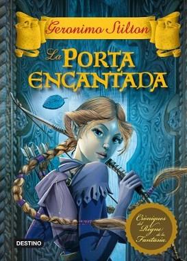 PORTA ENCANTADA, LA | 9788499324197 | GERONIMO STILTON | Llibreria L'Illa - Llibreria Online de Mollet - Comprar llibres online