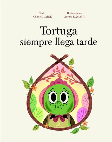 TORTUGA SIEMPRE LLEGA TARDE | 9788416648467 | CÉLINE, CLAIRE