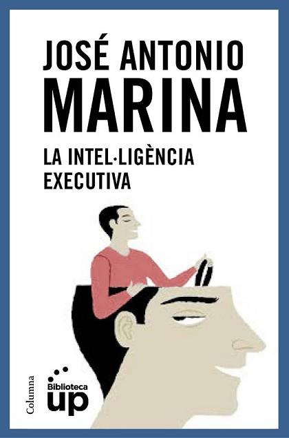 INTEL·LIGÈNCIA EXECUTIVA, LA | 9788466418867 | MARINA, JOSE ANTONIO | Llibreria L'Illa - Llibreria Online de Mollet - Comprar llibres online