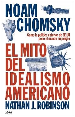 MITO DEL IDEALISMO AMERICANO, EL | 9788434438576 | CHOMSKY, NOAM | Llibreria L'Illa - Llibreria Online de Mollet - Comprar llibres online