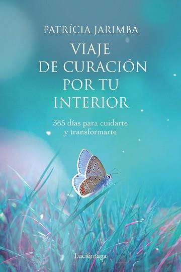 VIAJE DE CURACION POR TU INTERIOR | 9788418015144 | JARIMBA, PATRICIA | Llibreria L'Illa - Llibreria Online de Mollet - Comprar llibres online