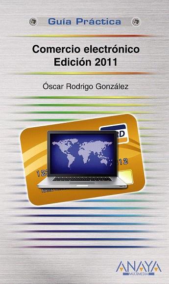 COMERCIO ELECTRÓNICO. EDICION 2011 | 9788441528093 | GONZÁLEZ LÓPEZ, ÓSCAR RODRIGO