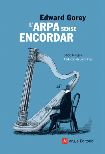 ARPA SENSE ENCORDAR, L' | 9788496970809 | GOREY, EDWARD | Llibreria L'Illa - Llibreria Online de Mollet - Comprar llibres online