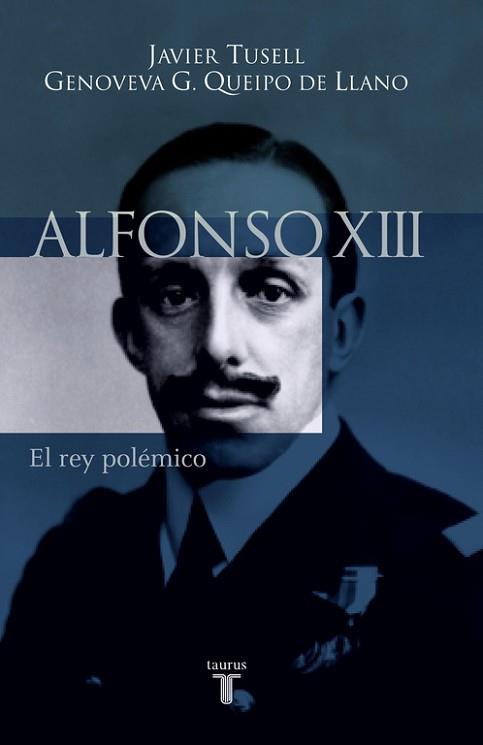 ALFONSO XIII | 9788430604494 | TUSELL, JAVIER / QUEIPO DE LLANO, GENOVEVA G.