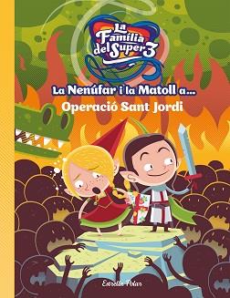 NENÚFAR I LA MATOLL A... OPERACIÓ SANT JORDI | 9788491377764 | ANAYA, SANTI | Llibreria L'Illa - Llibreria Online de Mollet - Comprar llibres online