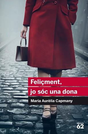 FELIÇMENT JO SÓC UNA DONA | 9788415954446 | CAMPMANY, MARIA AURÈLIA | Llibreria L'Illa - Llibreria Online de Mollet - Comprar llibres online