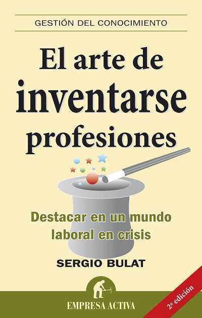 ARTE DE INVENTARSE PROFESIONES, EL | 9788492452057 | BULAT, SERGIO | Llibreria L'Illa - Llibreria Online de Mollet - Comprar llibres online