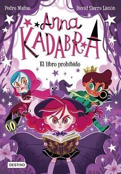 ANNA KADABRA 16. EL LIBRO PROHIBIDO | 9788408303985 | MAÑAS, PEDRO/SIERRA LISTÓN, DAVID | Llibreria L'Illa - Llibreria Online de Mollet - Comprar llibres online