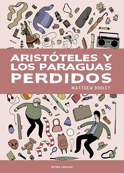 ARISTÓTELES Y LOS PARAGUAS PERDIDOS | 9791387597436 | DOOLEY, MATTHEW | Llibreria L'Illa - Llibreria Online de Mollet - Comprar llibres online