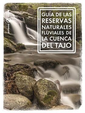 GUÍA DE LAS RESERVAS NATURALES FLUVIALES DE LA CUENCA DEL TAJO | 9788408268888 | RIERA ARAGAY, ANA | Llibreria L'Illa - Llibreria Online de Mollet - Comprar llibres online