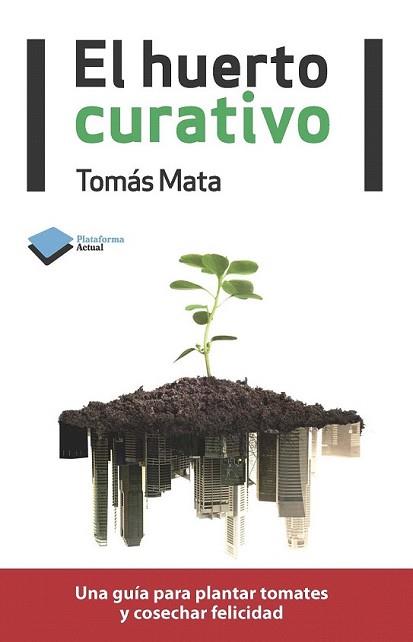 HUERTO CURATIVO, EL | 9788415115922 | MATA MARTÍNEZ, TOMÁS | Llibreria L'Illa - Llibreria Online de Mollet - Comprar llibres online