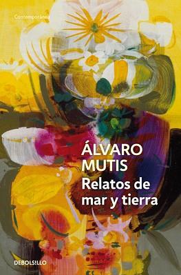 RELATOS DE MAR Y TIERRA | 9788483465318 | MUTIS, ALVARO | Llibreria L'Illa - Llibreria Online de Mollet - Comprar llibres online