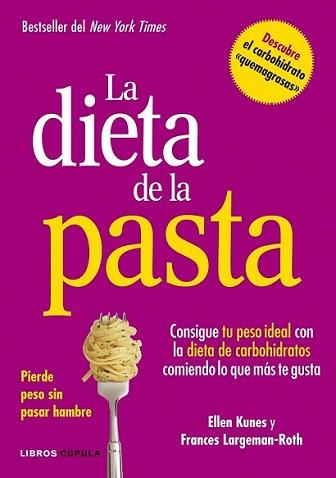 DIETA DE LA PASTA, LA | 9788448002978 | ELLEN KUNES Y FRANCES LARGEMAN-ROTH