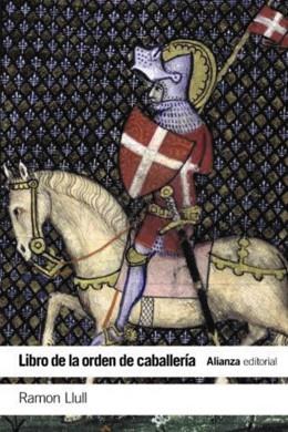 LIBRO DE LA ORDEN DE CABALLERÍA | 9788413625713 | LLULL, RAMON | Llibreria L'Illa - Llibreria Online de Mollet - Comprar llibres online