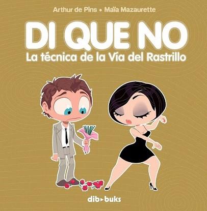 DI QUE NO. LA TECNICA DE LA VIA DEL RASTRILLO | 9788492902071 | DE PINS, ARTHUR