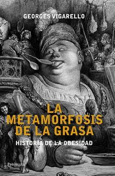 METAMORFOSIS DE LA GRASA. HISTORIA DE LA OBESIDAD | 9788499421193 | VIGARELLO, GEORGES | Llibreria L'Illa - Llibreria Online de Mollet - Comprar llibres online