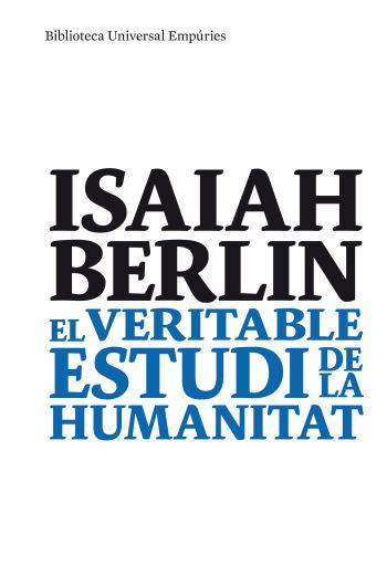 VERITABLE ESTUDI DE LA HUMANITAT, EL | 9788497874489 | BERLIN, ISAIAH
