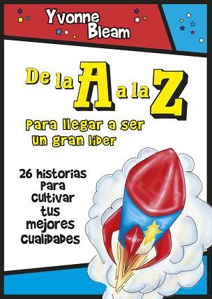 DE LA A A LA Z: PARA LLEGAR A SER UN GRAN LIDER | 9788427140561 | BLEAM, YVONNE/STAHL, KAT | Llibreria L'Illa - Llibreria Online de Mollet - Comprar llibres online