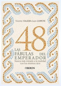 48 FÁBULAS DEL EMPERADOR, LAS | 9788441541757 | VALERA GÓMEZ DE LA PEÑA, VICENTE J./COPETE FERNÁNDEZ, JUAN