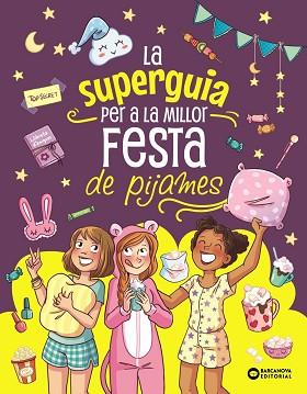 SUPER GUIA PER A LA MILLOR FESTA DE PIJAMES, LA | 9788448967284 | MEYER, AURORE | Llibreria L'Illa - Llibreria Online de Mollet - Comprar llibres online