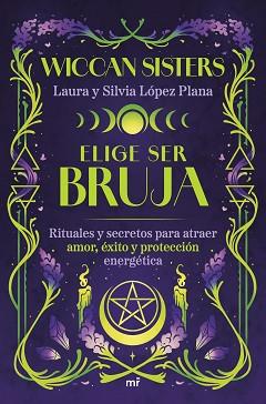 ELIGE SER BRUJA | 9788427053502 | LÓPEZ PLANA, LAURA / SILVIA