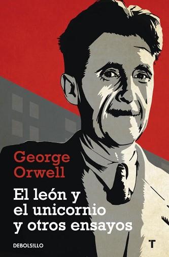 LEON Y EL UNICORNIO Y OTROS ENSAYOS, EL | 9788499083889 | ORWELL, GEORGE | Llibreria L'Illa - Llibreria Online de Mollet - Comprar llibres online