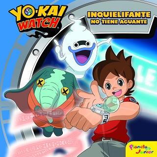YO-KAI WATCH. INQUIELIFANTE NO TIENE AGUANTE | 9788408172123 | YO-KAI WATCH | Llibreria L'Illa - Llibreria Online de Mollet - Comprar llibres online