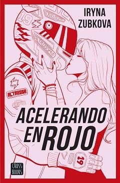 ACELERANDO EN ROJO | 9788408299615 | ZUBKOVA. IR_ZU, IRYNA | Llibreria L'Illa - Llibreria Online de Mollet - Comprar llibres online