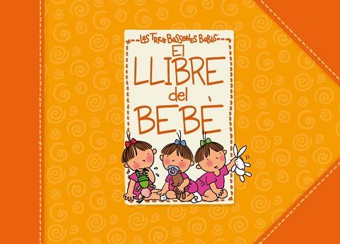 LLIBRE DEL BEBE DE LES TRES BESSONES, EL | 9788448830953 | CAPDEVILA, ROSER