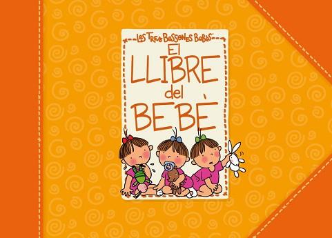 LLIBRE DEL BEBE DE LES TRES BESSONES, EL | 9788448830953 | CAPDEVILA, ROSER | Llibreria L'Illa - Llibreria Online de Mollet - Comprar llibres online