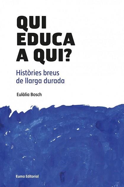 QUI EDUCA A QUI? | 9788497664882 | BOSCH, EULALIA