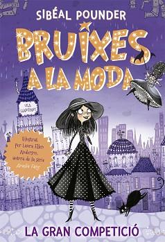 BRUIXES A LA MODA 1. LA GRAN COMPETICIÓ | 9788424665805 | POUNDER, SIBÉAL | Llibreria L'Illa - Llibreria Online de Mollet - Comprar llibres online