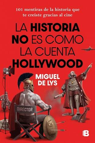 HISTORIA NO ES COMO LA CUENTA HOLLYWOOD | 9788466682985 | DE LYS, MIGUEL | Llibreria L'Illa - Llibreria Online de Mollet - Comprar llibres online