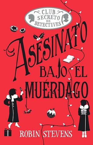 ASESINATO BAJO EL MUÉRDAGO (COZY MYSTERY JUVENIL) | 9788410206854 | STEVENS, ROBIN | Llibreria L'Illa - Llibreria Online de Mollet - Comprar llibres online