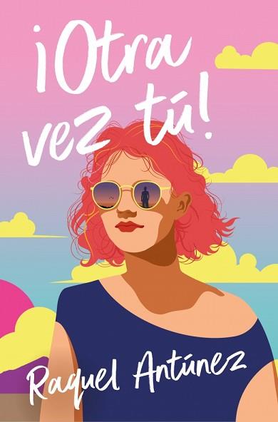 OTRA VEZ TÚ! | 9788410274907 | ANTÚNEZ, RAQUEL | Llibreria L'Illa - Llibreria Online de Mollet - Comprar llibres online