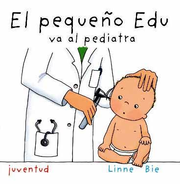 PEQUEÑO EDU VA AL PEDIATRA, EL | 9788426136930 | BIE, LINNE | Llibreria L'Illa - Llibreria Online de Mollet - Comprar llibres online