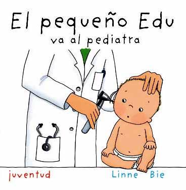 PEQUEÑO EDU VA AL PEDIATRA, EL | 9788426136930 | BIE, LINNE | Llibreria L'Illa - Llibreria Online de Mollet - Comprar llibres online