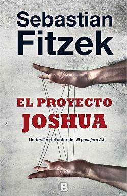 PROYECTO JOSHUA, EL | 9788466659864 | FITZEK, SEBASTIAN | Llibreria L'Illa - Llibreria Online de Mollet - Comprar llibres online