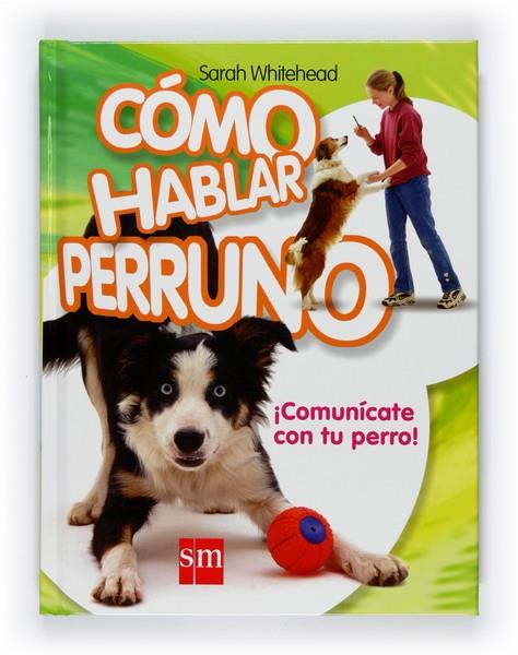 COMO HABLAR PERRUNO | 9788467526790 | WHITEHEAD, SARAH