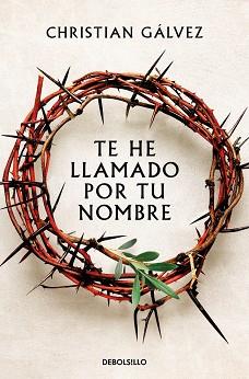 TE HE LLAMADO POR TU NOMBRE | 9788466379625 | GÁLVEZ, CHRISTIAN