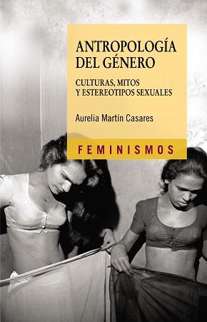 ANTROPOLOGÍA DEL GÉNERO | 9788437623184 | MARTÍN CASARES, AURELIA | Llibreria L'Illa - Llibreria Online de Mollet - Comprar llibres online