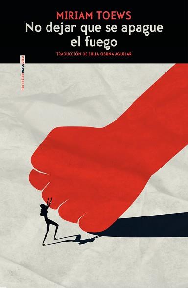 NO DEJAR QUE SE APAGUE EL FUEGO | 9788419261687 | TOEWS, MIRIAM | Llibreria L'Illa - Llibreria Online de Mollet - Comprar llibres online