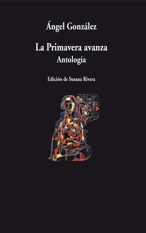 PRIMAVERA AVANZA : ANTOLOGIA | 9788498957105 | GONZALEZ, ANGEL (1925-2008) | Llibreria L'Illa - Llibreria Online de Mollet - Comprar llibres online