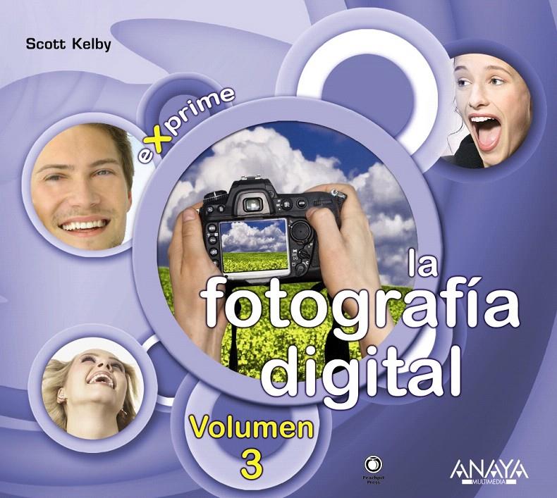 FOTOGRAFÍA DIGITAL VOL.3, LA | 9788441526761 | KELBY, SCOTT